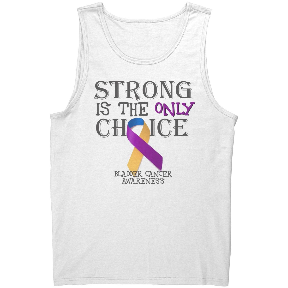 Strong is the Only Choice - Bladder Cancer Awareness T-Shirt, Hoodie, Tank - BluSparkle