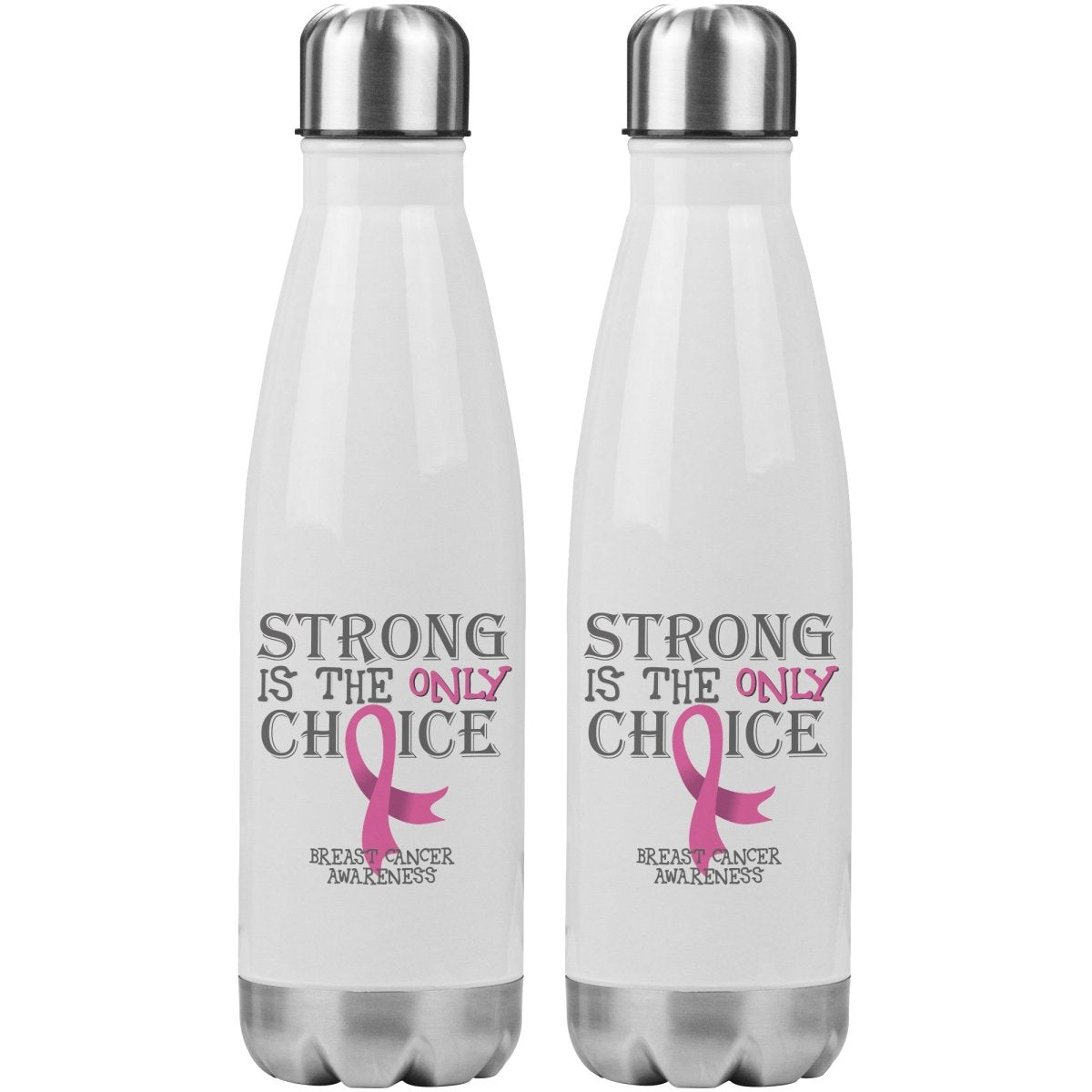 Strong is the Only Choice - Breast Cancer Awareness 20oz Insulated Water Bottle - BluSparkle