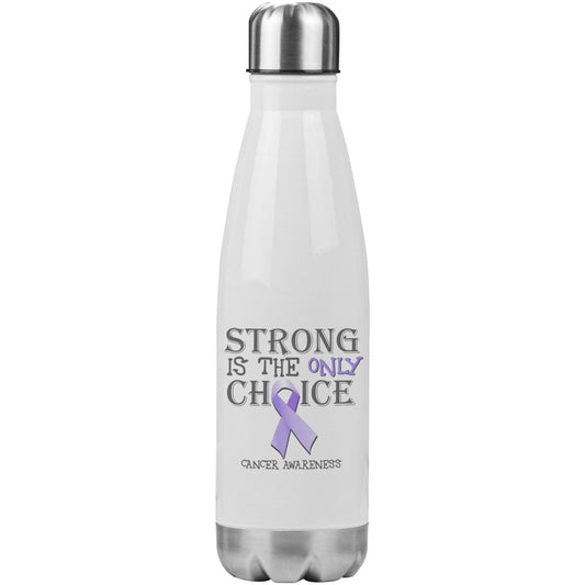 Strong is the Only Choice - Cancer Awareness 20oz Insulated Water Bottle - BluSparkle