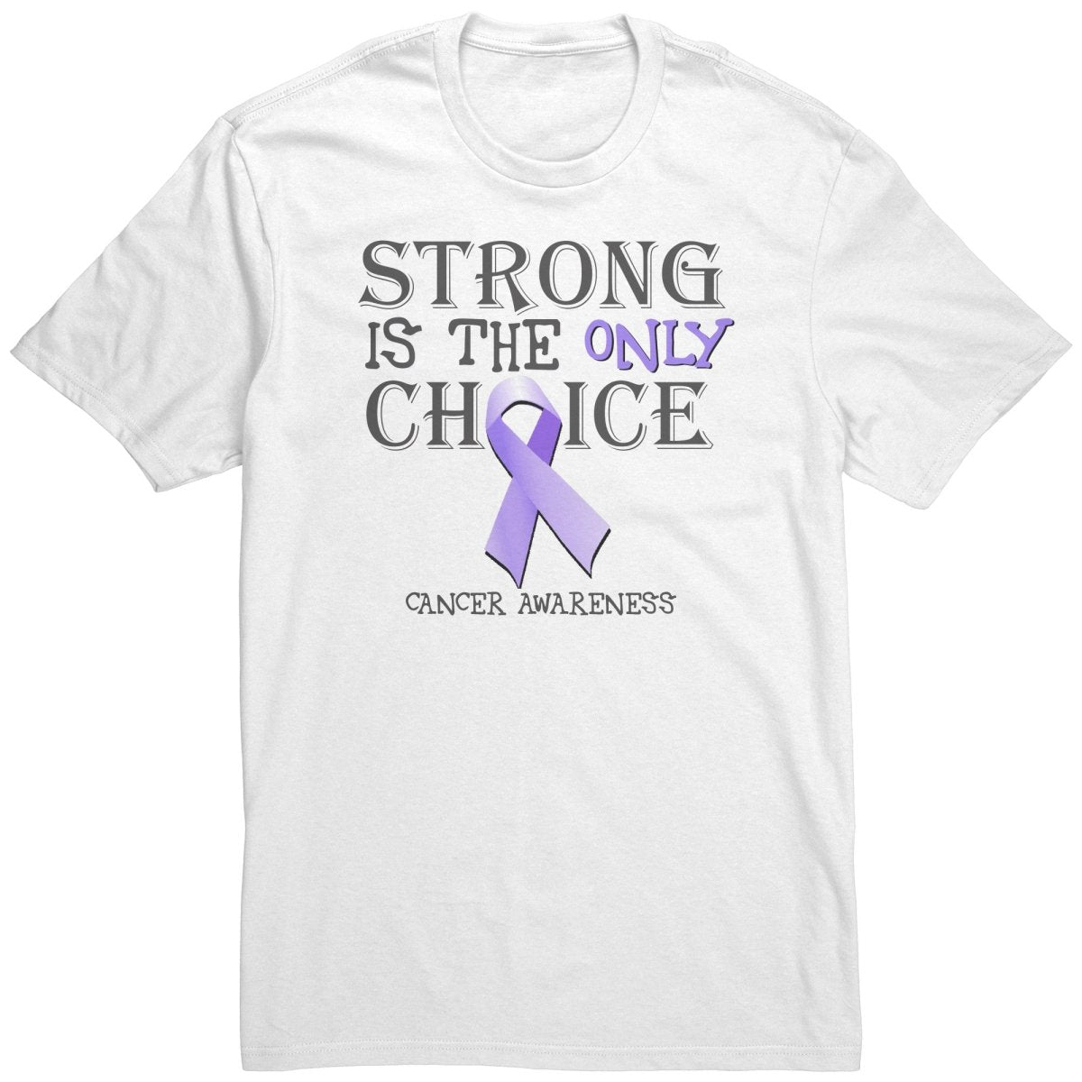 Strong is the Only Choice - Cancer Awareness T-Shirt, Hoodie, Tank - BluSparkle