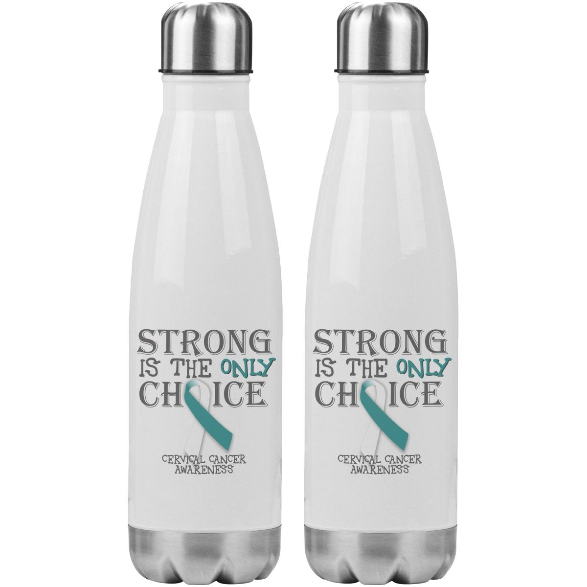 Strong is the Only Choice - Cervical Cancer Awareness 20oz Insulated Water Bottle - BluSparkle