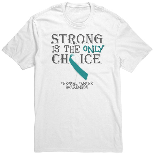 Strong is the Only Choice - Cervical Cancer Awareness T-Shirt, Hoodie, Tank |x| - BluSparkle