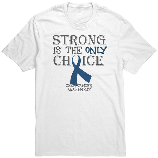 Strong is the Only Choice - Colon Cancer Awareness T-Shirt, Hoodie, Tank - BluSparkle