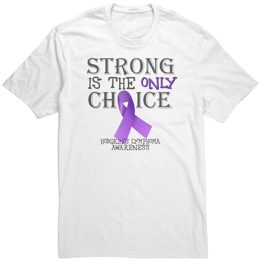 Strong is the Only Choice - Hodgkin's Lymphoma Awareness T-Shirt, Hoodie, Tank - BluSparkle