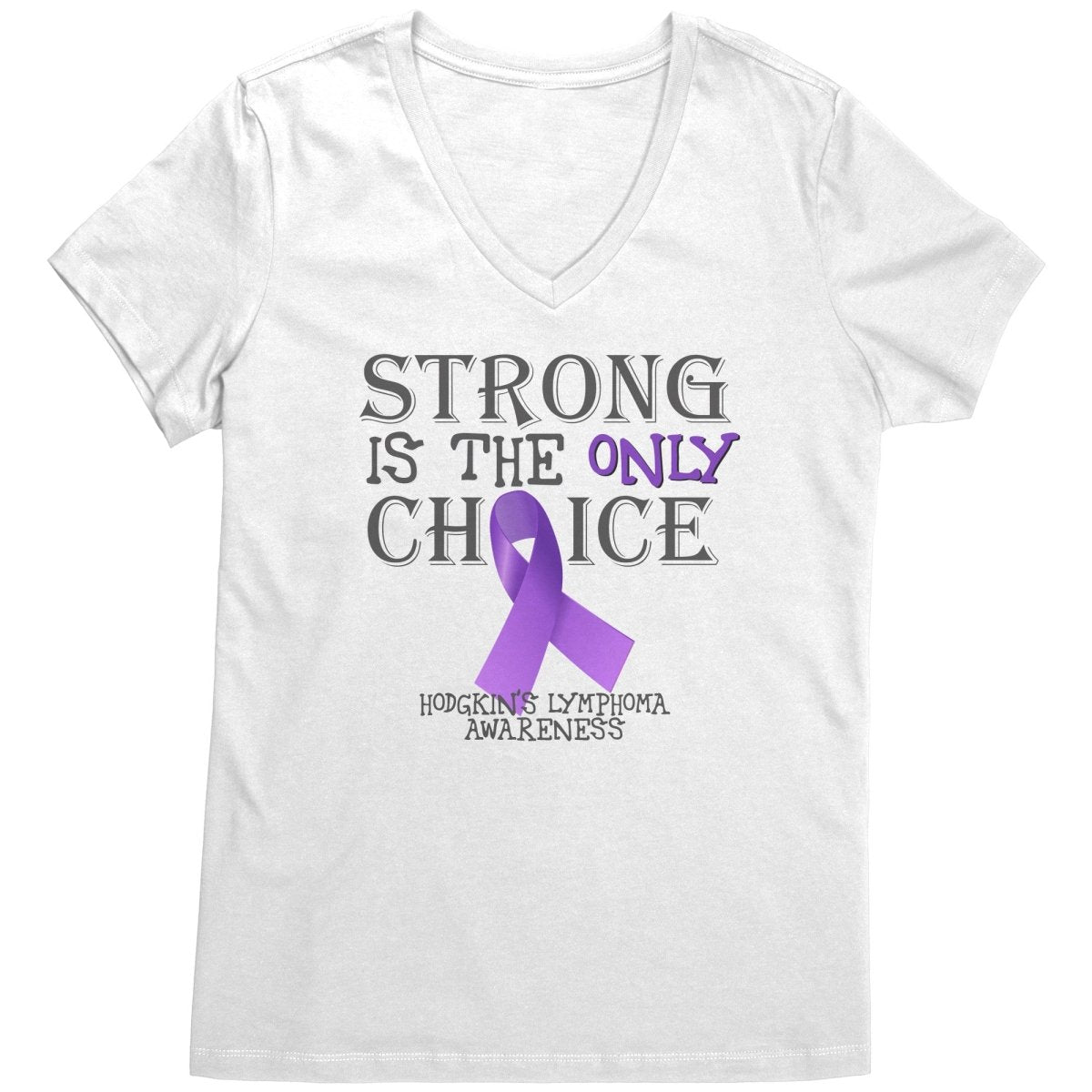 Strong is the Only Choice - Hodgkin's Lymphoma Awareness T-Shirt, Hoodie, Tank - BluSparkle