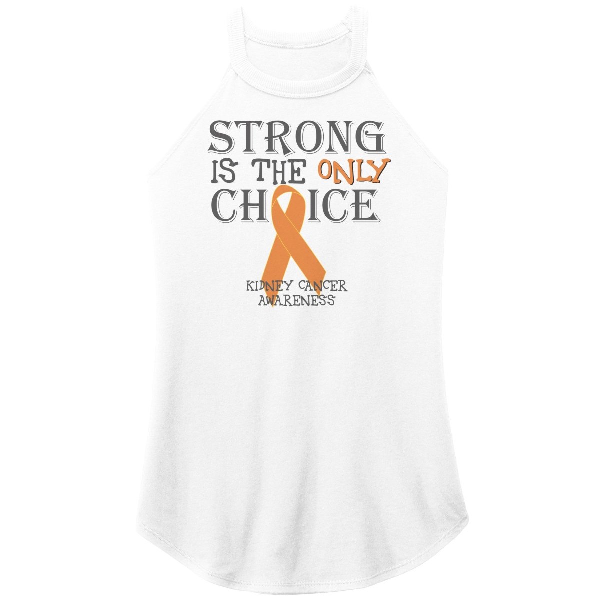 Strong is the Only Choice - Kidney Cancer Awareness T-Shirt, Hoodie, Tank - BluSparkle