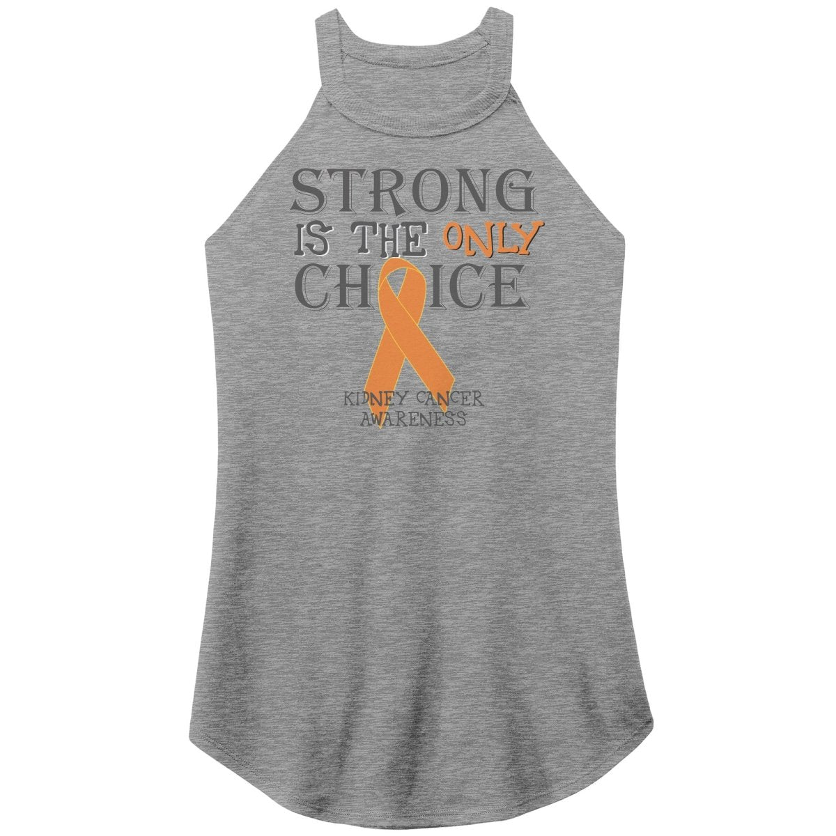 Strong is the Only Choice - Kidney Cancer Awareness T-Shirt, Hoodie, Tank - BluSparkle