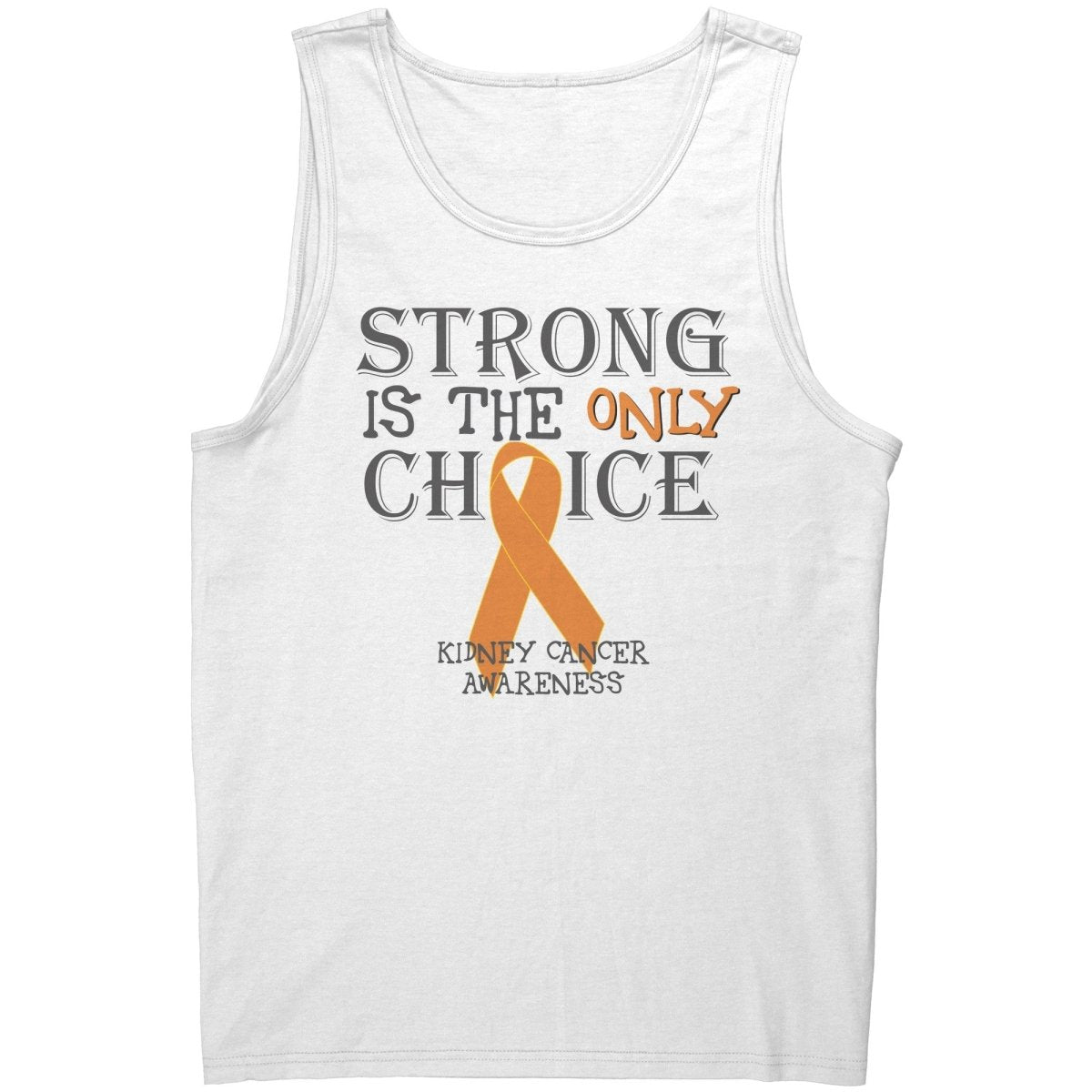 Strong is the Only Choice - Kidney Cancer Awareness T-Shirt, Hoodie, Tank |x| - BluSparkle