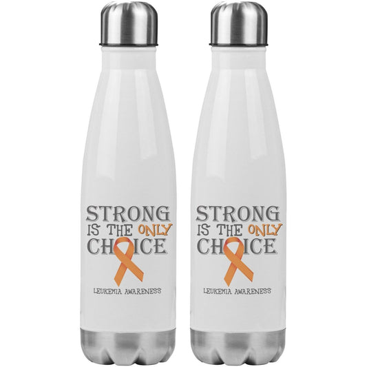 Strong is the Only Choice - Leukemia Awareness 20oz Insulated Water Bottle - BluSparkle