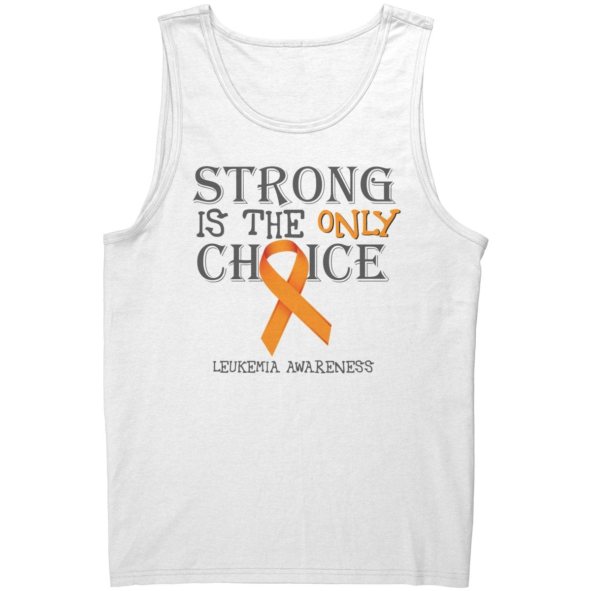 Strong is the Only Choice - Leukemia Awareness T-Shirt, Hoodie, Tank - BluSparkle