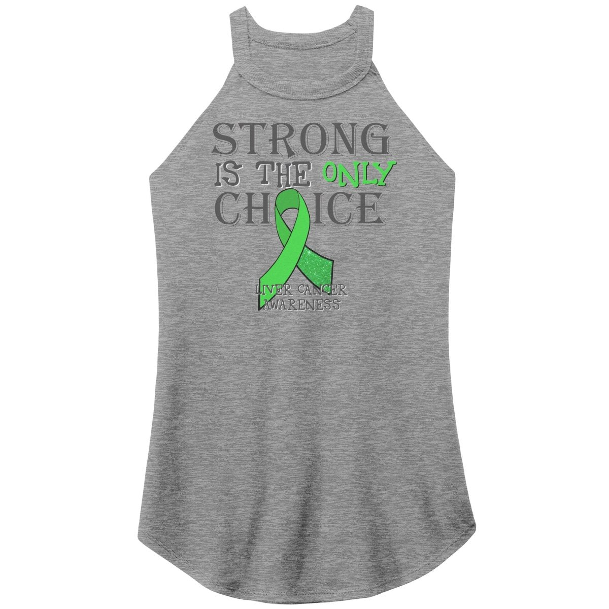 Strong is the Only Choice - Liver Cancer Awareness T-Shirt, Hoodie, Tank - BluSparkle