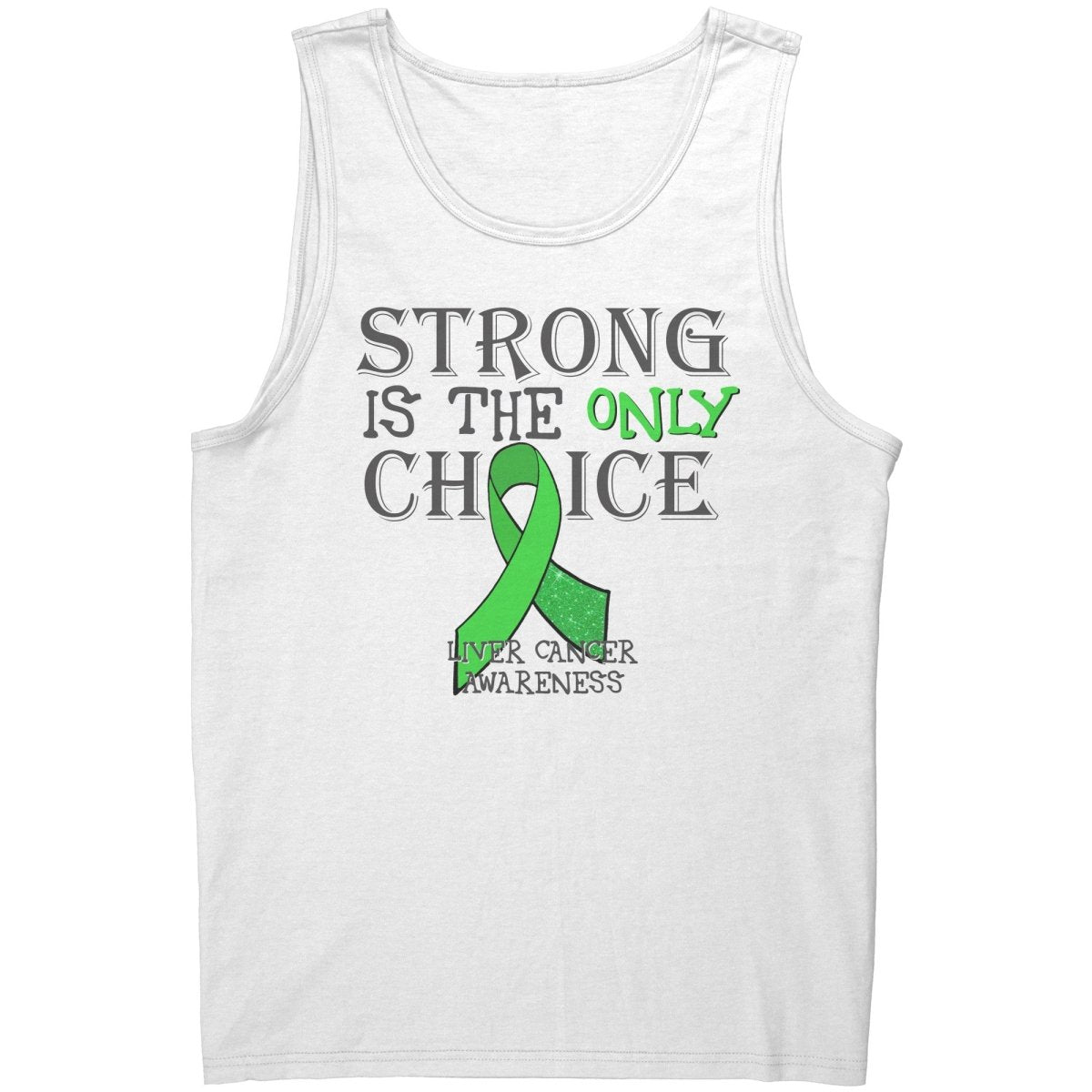 Strong is the Only Choice - Liver Cancer Awareness T-Shirt, Hoodie, Tank - BluSparkle