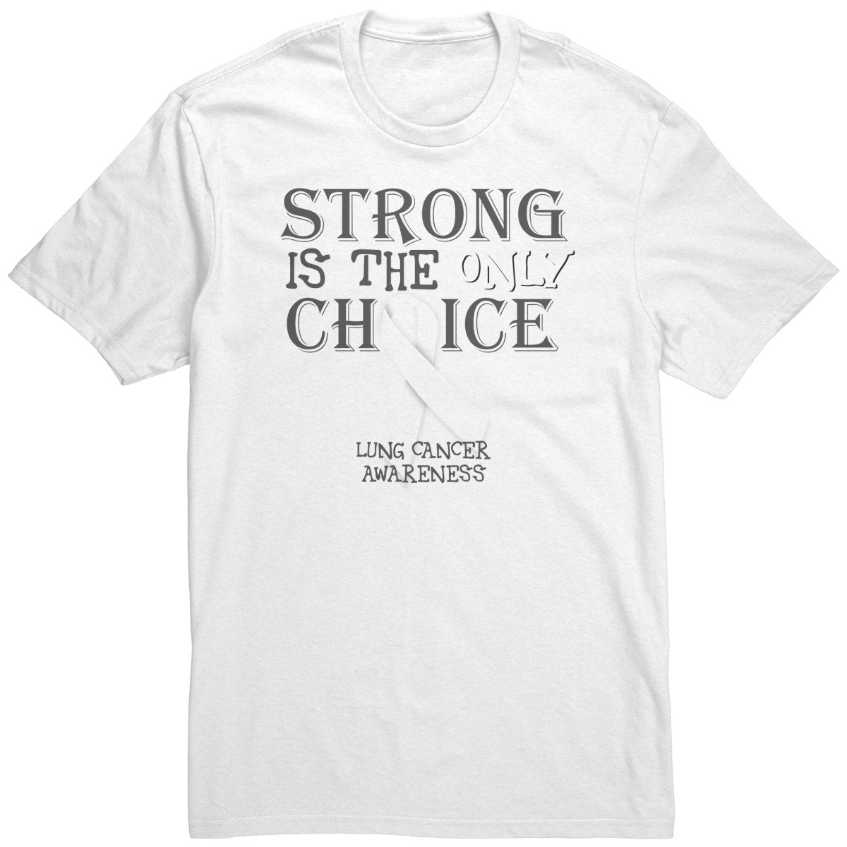 Strong is the Only Choice - Lung Cancer T-Shirt, Hoodie, Tank |x| - BluSparkle