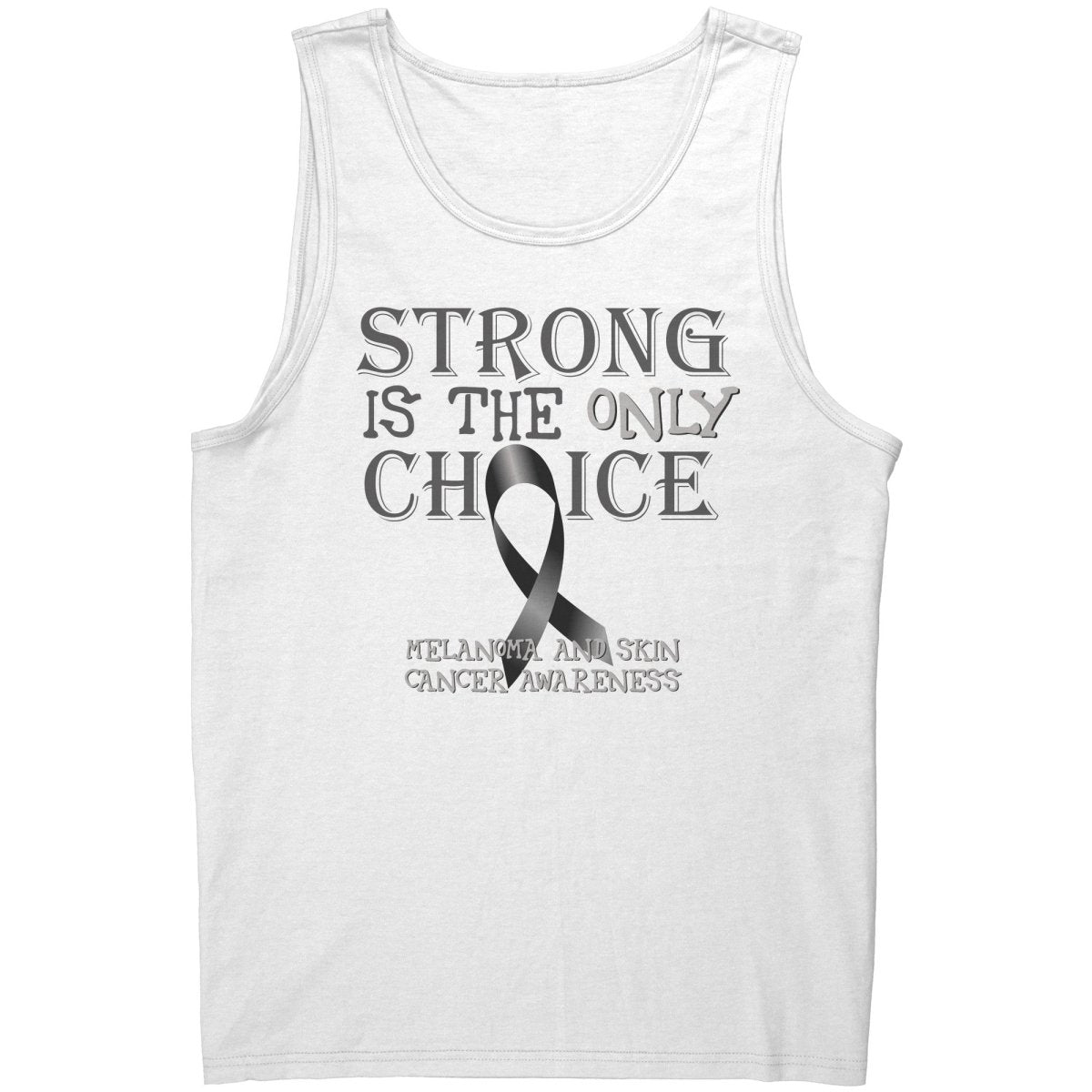 Strong is the Only Choice - Melanoma and Skin Cancer Awareness T-Shirt, Hoodie, Tank |x| - BluSparkle