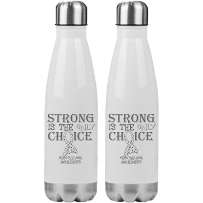 Strong is the Only Choice - Mesothelioma Awareness 20oz Insulated Water Bottle - BluSparkle