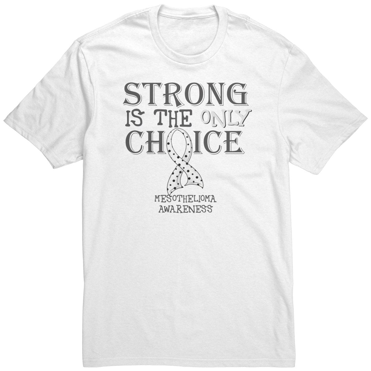 Strong is the Only Choice - Mesothelioma Awareness T-Shirt, Hoodie, Tank - BluSparkle