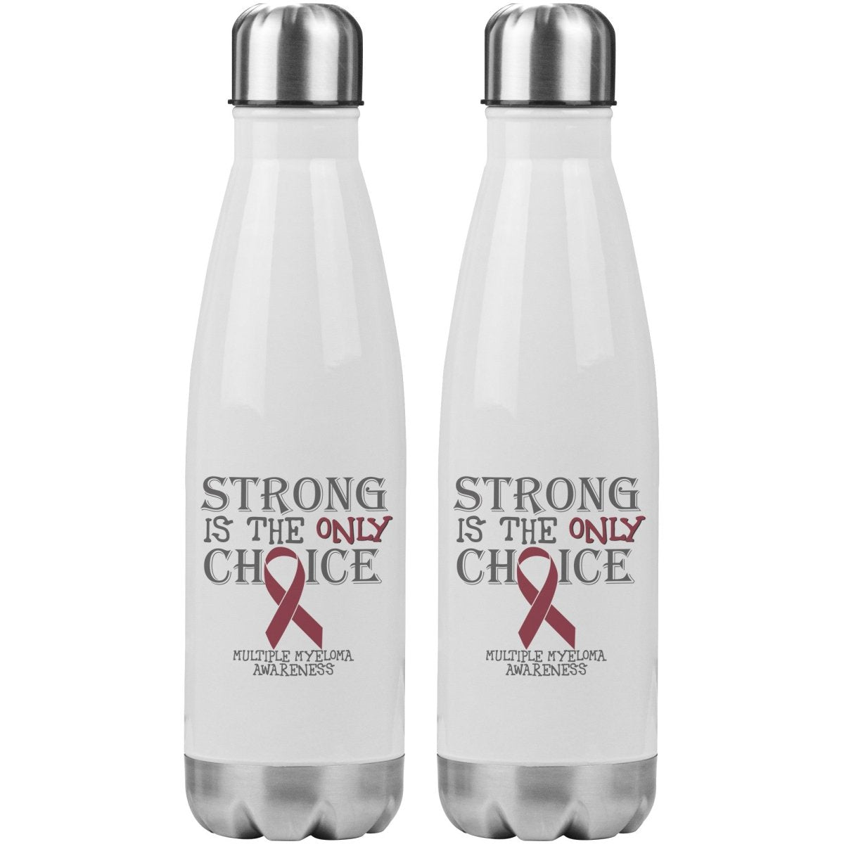 Strong is the Only Choice - Multiple Myeloma Awareness 200z Insulated Water Bottle - BluSparkle