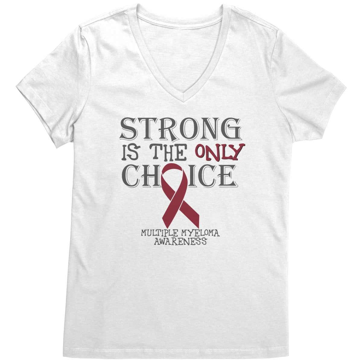 Strong is the Only Choice - Multiple Myeloma Awareness T-Shirt, Hoodie, Tank - BluSparkle