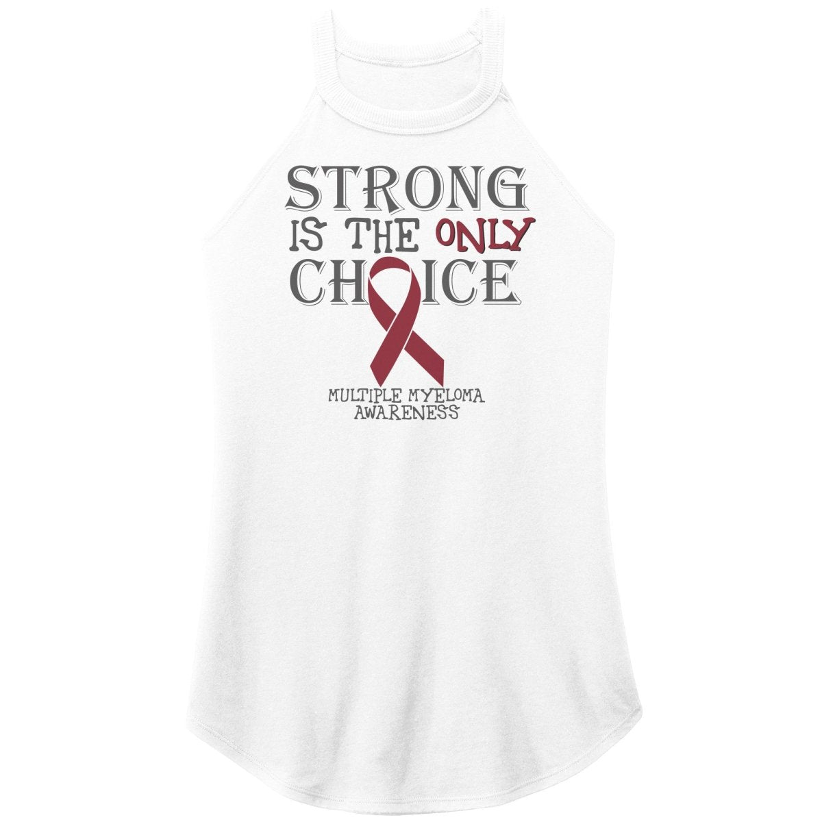 Strong is the Only Choice - Multiple Myeloma Awareness T-Shirt, Hoodie, Tank |x| - BluSparkle