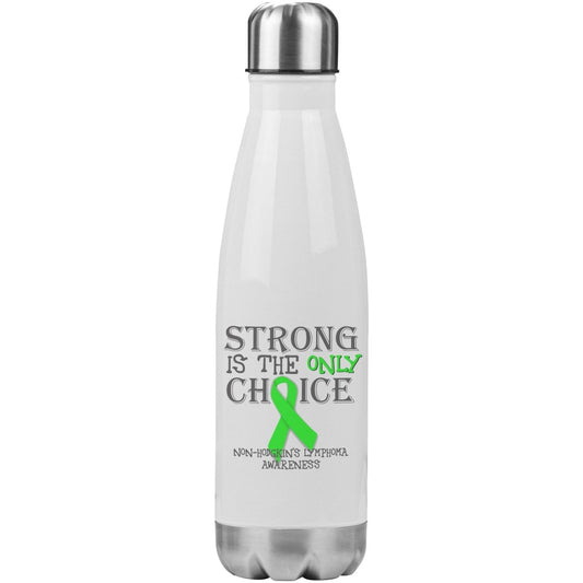 Strong is the Only Choice - Non - Hodgkin's Lymphoma Awareness 20oz Insulated Water Bottle - BluSparkle