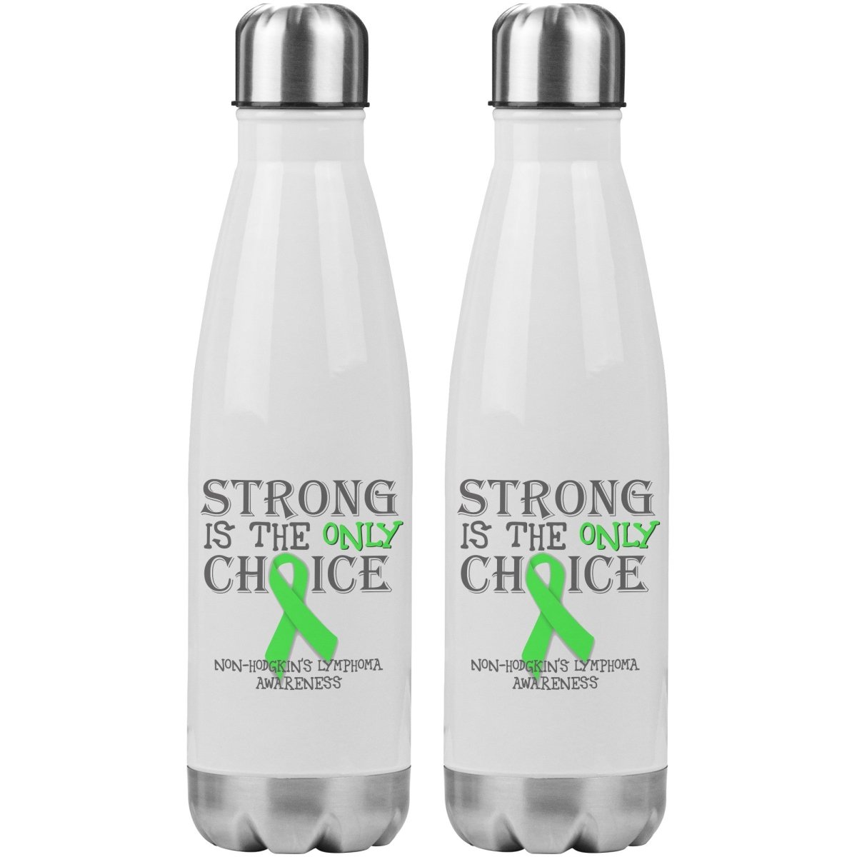 Strong is the Only Choice - Non - Hodgkin's Lymphoma Awareness 20oz Insulated Water Bottle |x| - BluSparkle