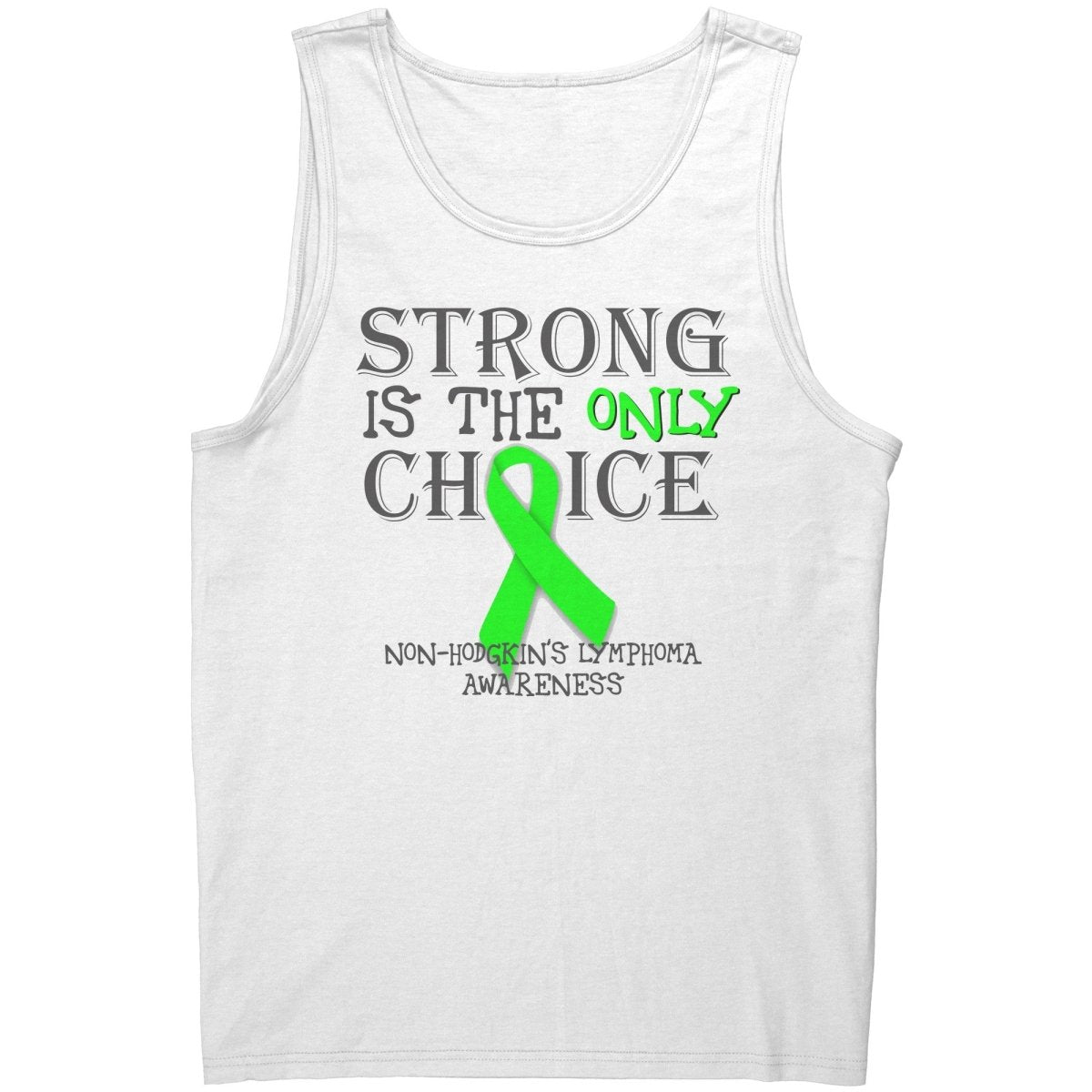 Strong is the Only Choice - Non - Hodgkin's Lymphoma Awareness T-Shirt, Hoodie, Tank |x| - BluSparkle