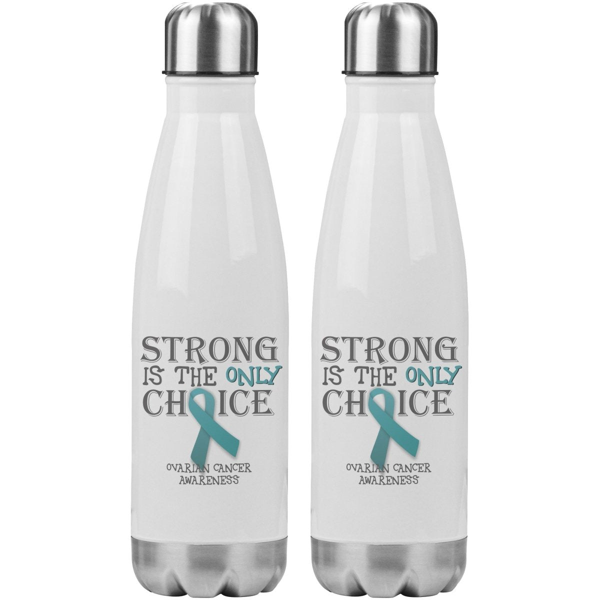 Strong is the Only Choice - Ovarian Cancer 20oz Insulated Water Bottle |x| - BluSparkle