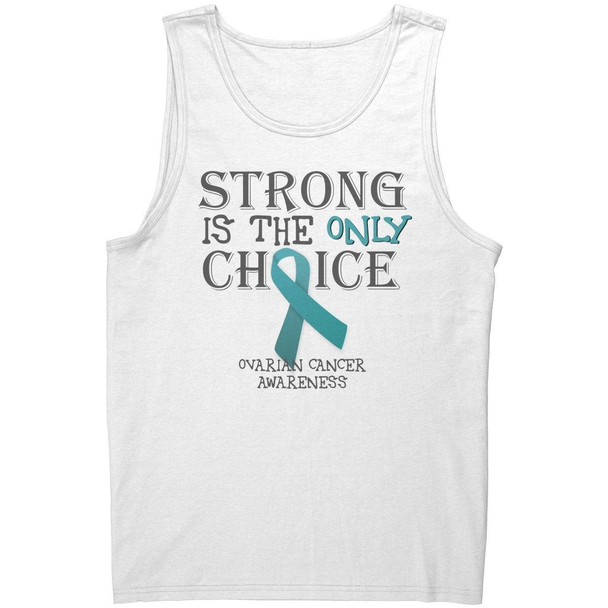 Strong is the Only Choice - Ovarian Cancer T-Shirt, Hoodie, Tank - BluSparkle