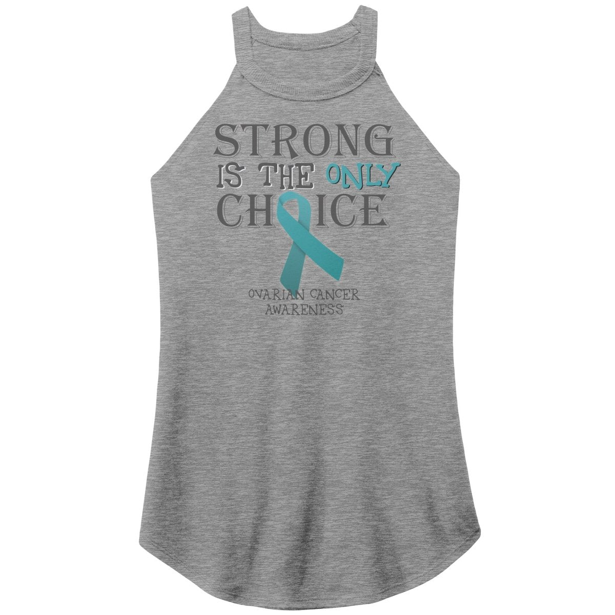 Strong is the Only Choice - Ovarian Cancer T-Shirt, Hoodie, Tank - BluSparkle