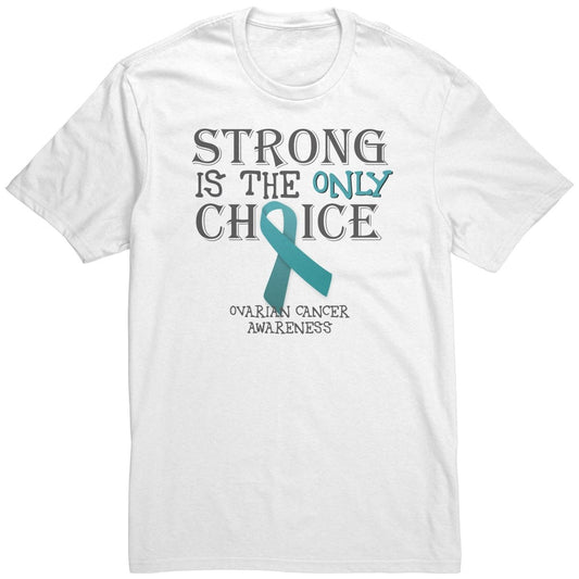 Strong is the Only Choice - Ovarian Cancer T-Shirt, Hoodie, Tank - BluSparkle