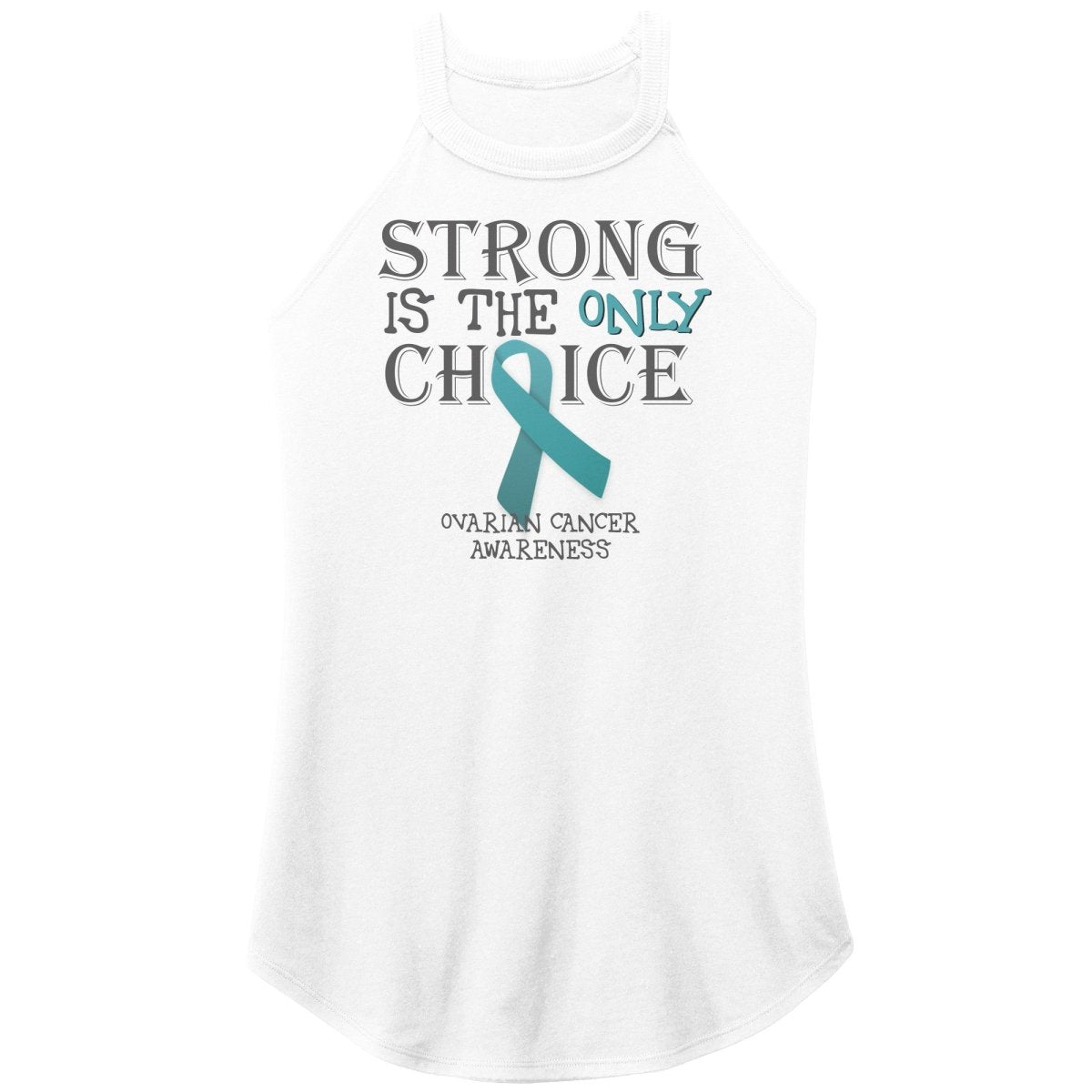 Strong is the Only Choice - Ovarian Cancer T-Shirt, Hoodie, Tank - BluSparkle