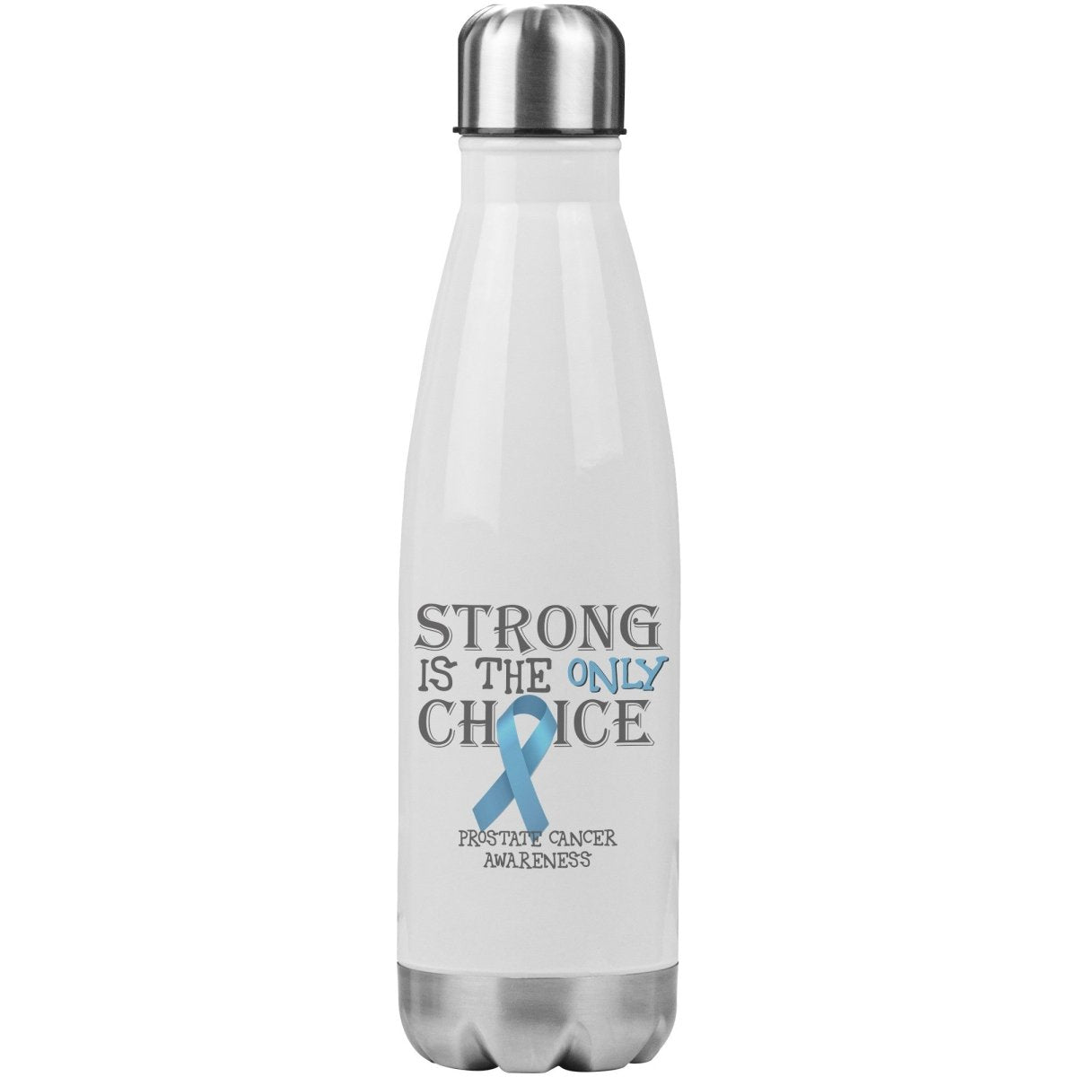 Strong is the Only Choice - Prostate Cancer Awareness 20oz Insulated Water Bottle - BluSparkle