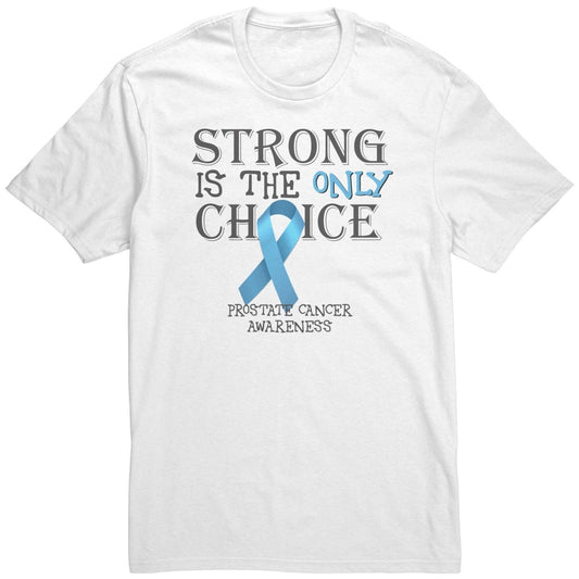 Strong is the Only Choice - Prostate Cancer Awareness T-Shirt, Hoodie, Tank - BluSparkle