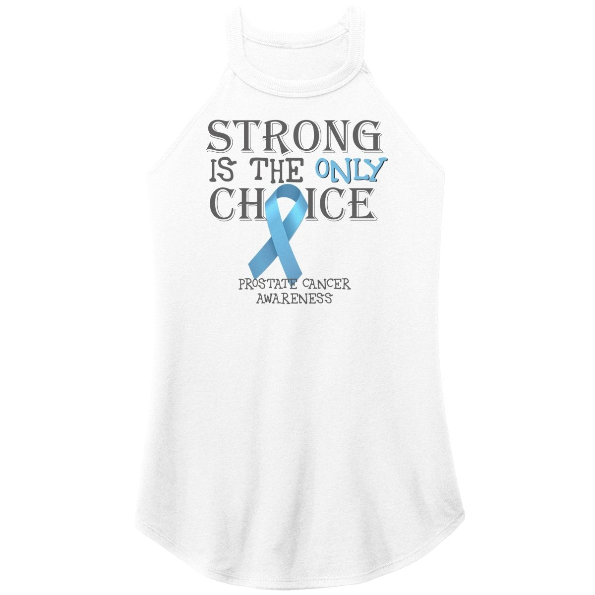 Strong is the Only Choice - Prostate Cancer Awareness T-Shirt, Hoodie, Tank - BluSparkle