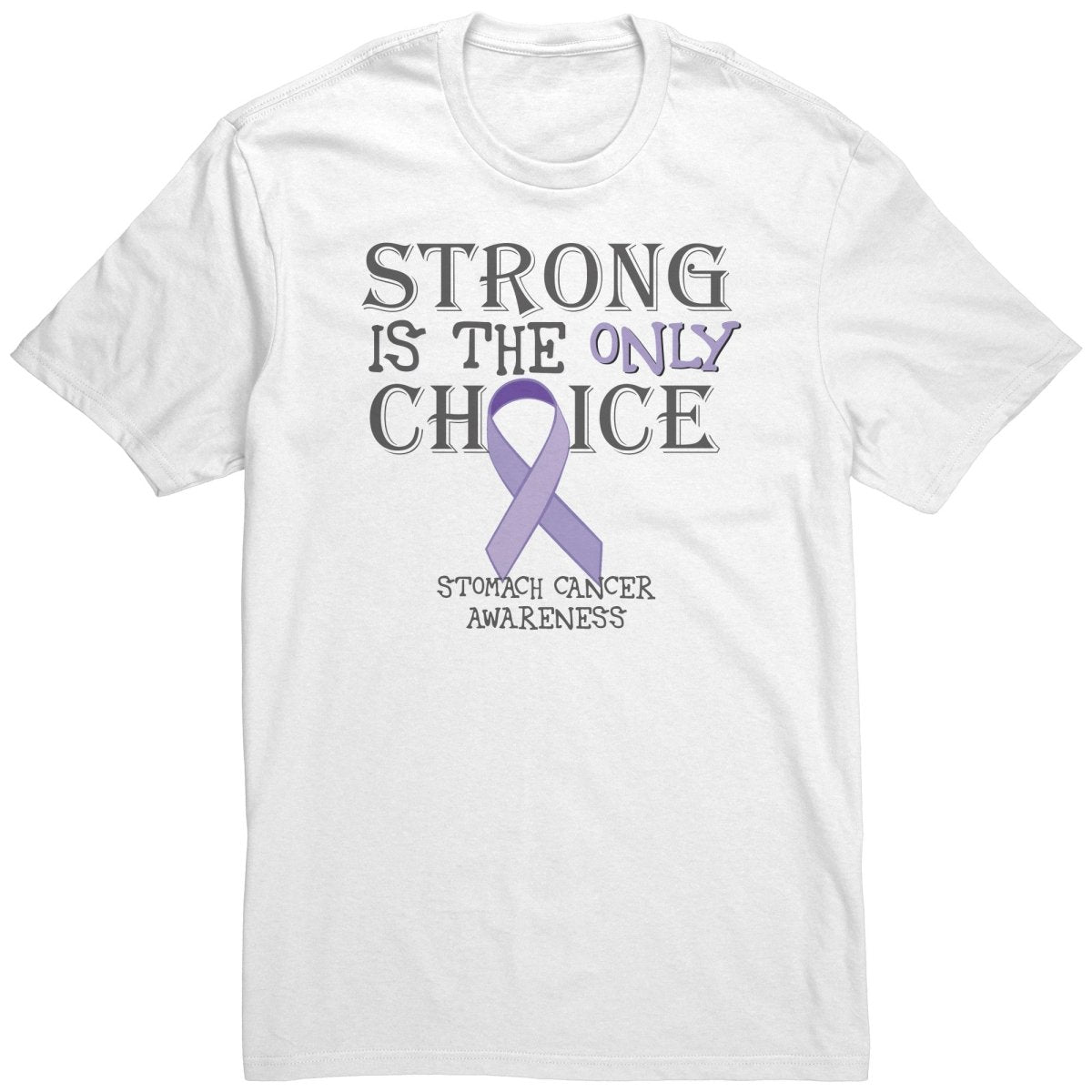 Strong is the Only Choice - Stomach Cancer Awareness T-Shirt, Hoodie, Tank |x| - BluSparkle