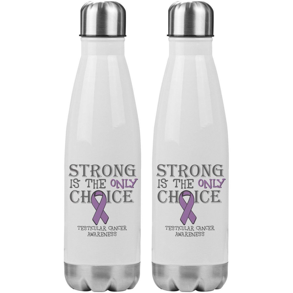 Strong is the Only Choice - Testicular Cancer Awareness 20oz Insulated Water Bottle |x| - BluSparkle