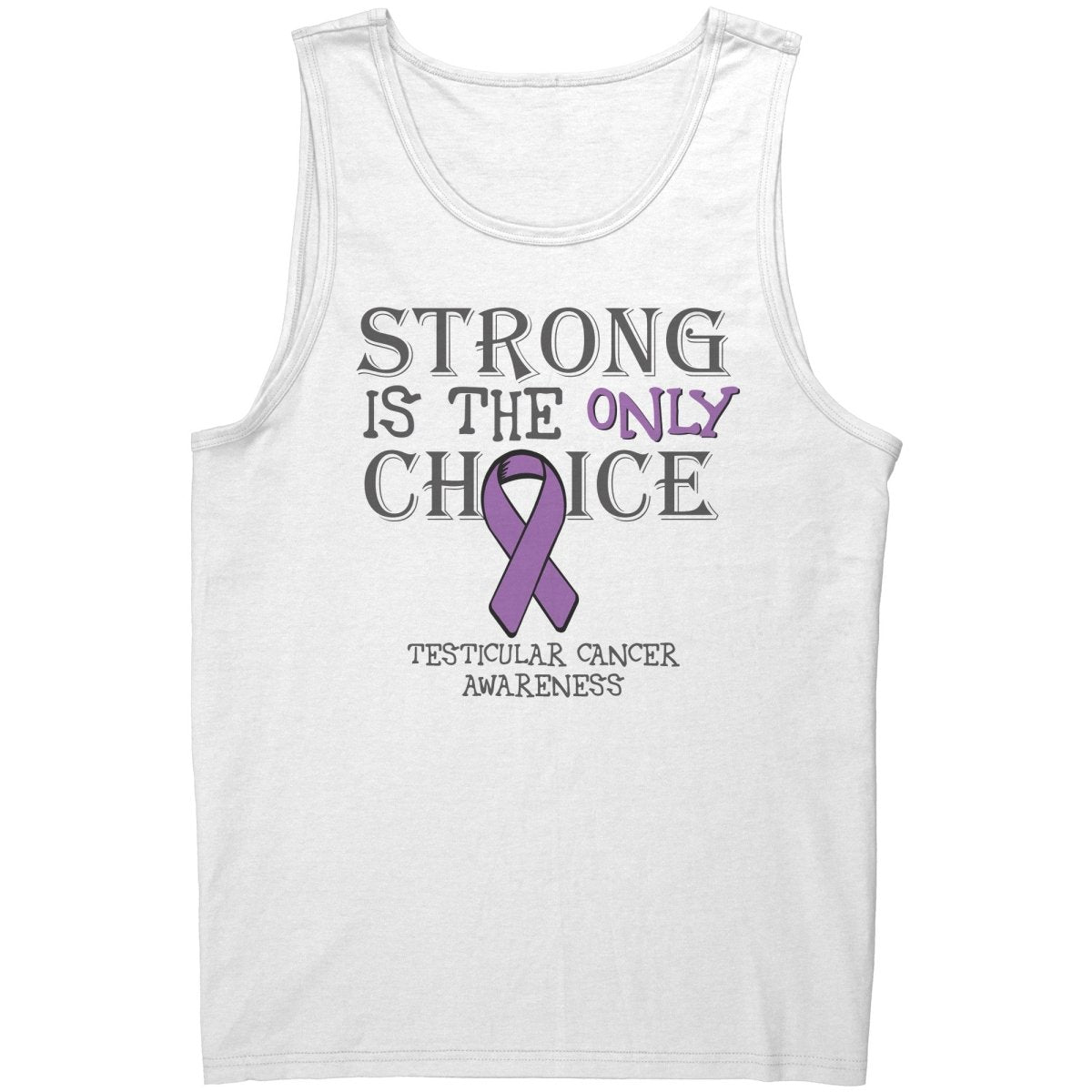 Strong is the Only Choice - Testicular Cancer Awareness T-Shirt, Hoodie, Tank |x| - BluSparkle