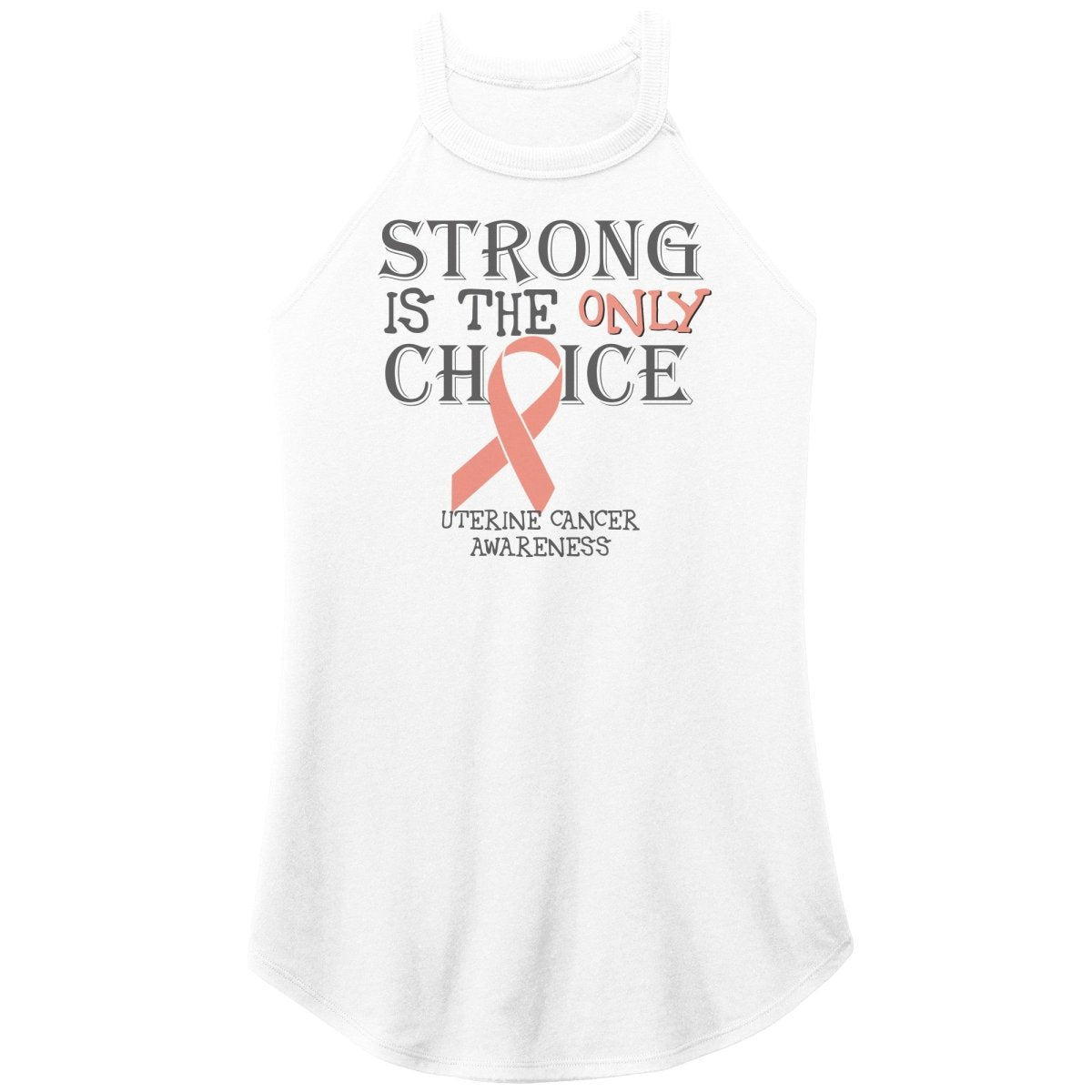 Strong is the Only Choice - Uterine Cancer Awareness T-Shirt, Hoodie, Tank - BluSparkle