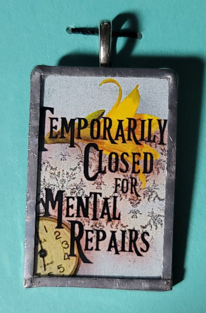 Temporarily Closed for Mental Repairs Handmade Stained - Glass Pendant - BluSparkle