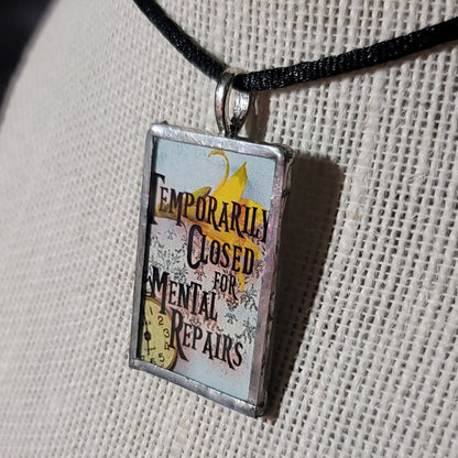 Temporarily Closed for Mental Repairs Handmade Stained - Glass Pendant - BluSparkle