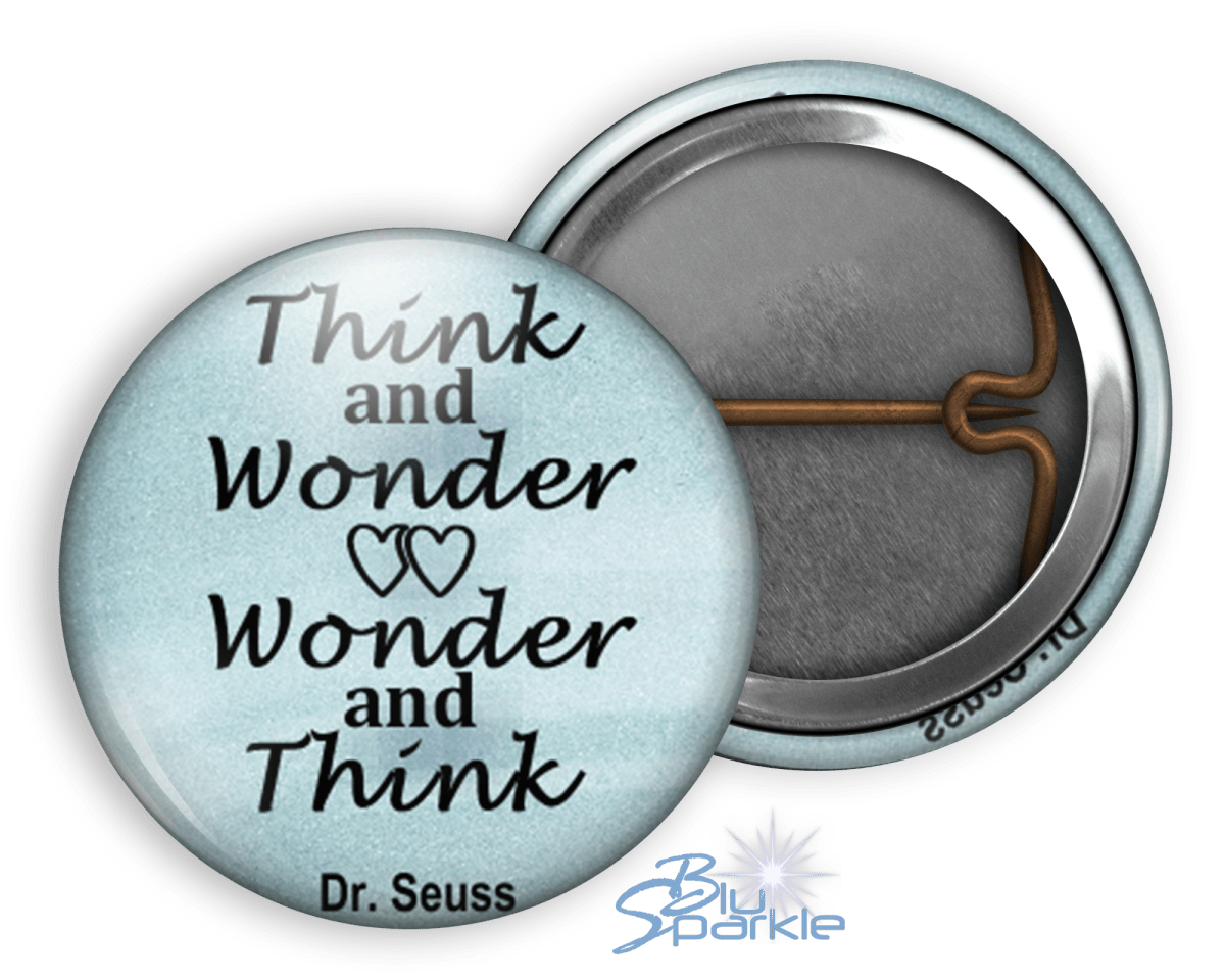 Think and Wonder, Wonder and Think - Pinback Buttons - BluSparkle