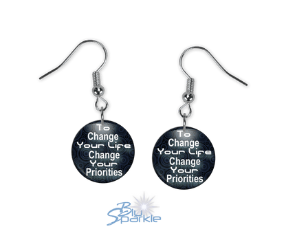 To Change Your Life, Change Your Priorities - Earrings - BluSparkle