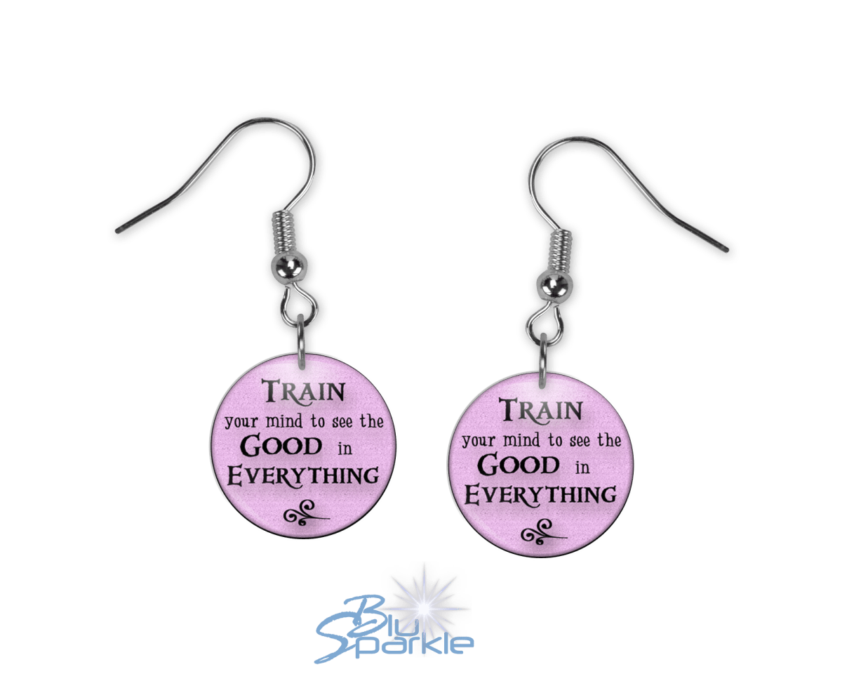 Train Your Mind To See The Good In Everything - Earrings - BluSparkle