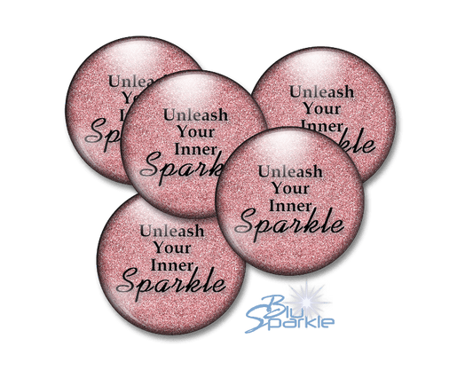 Unleash Your Inner Sparkle - Pinback Buttons - BluSparkle