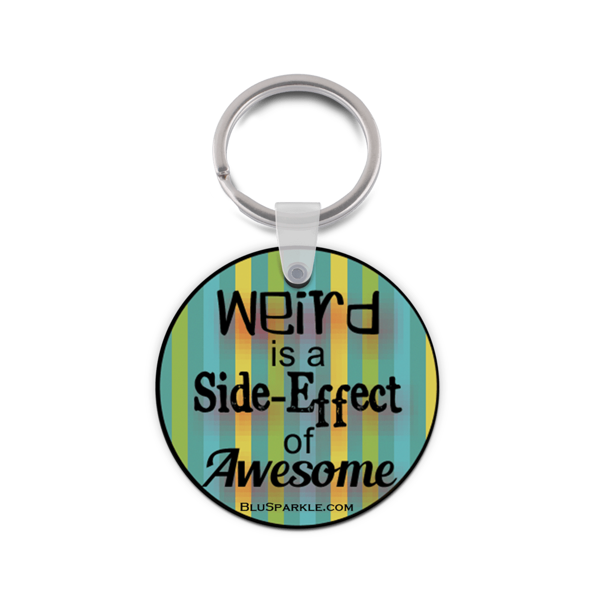 Weird Is A Side - Effect of Awesome - Double Sided Key Chain - BluSparkle