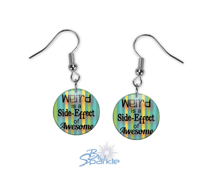 Weird is a Side - Effect of Awesome - Earrings - BluSparkle