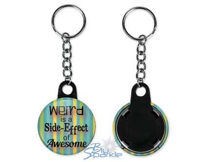 Weird is a Side - Effect of Awesome - Key Chains - BluSparkle