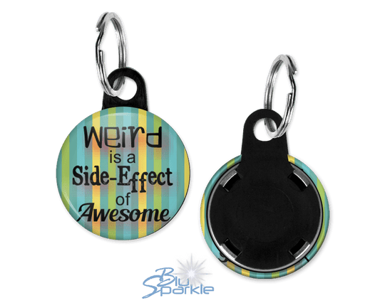 Weird is a Side - Effect of Awesome - Key Chains - BluSparkle