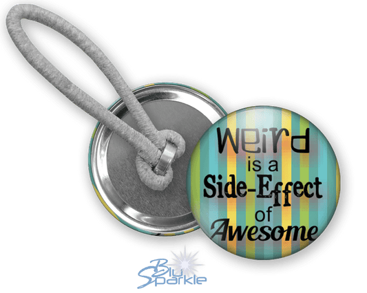 Weird is a Side - Effect of Awesome - Ponytail Holders - BluSparkle