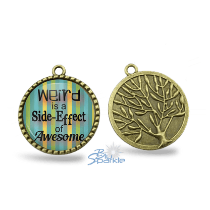Weird is a Side - Effect of Awesome - Round Pendants - BluSparkle